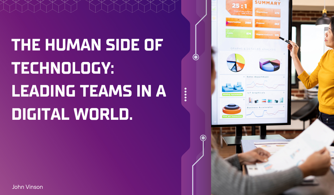 The Human Side of Technology: Leading Teams in a Digital World.